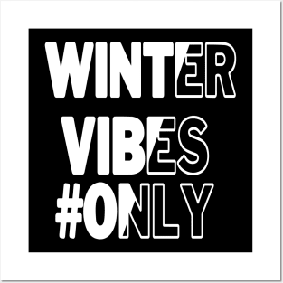 winter vibes only Posters and Art